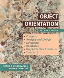 Object Orientation: Concepts, Analysis  Design, Languages, Databases, Graphical User Interfaces, Standards, 2nd Edition