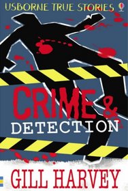 Crime and Detection (Usborne True Stories) (Usborne True Stories)