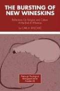 The Bursting of New Wineskins: Reflection on Religion  Culture at the End of Affluence (Pittsburgh Theological Monographs ; No. 24)