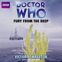 Doctor Who: Fury from the Deep: An Unabridged Classic Doctor Who Novel