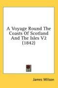 A Voyage Round The Coasts Of Scotland And The Isles V2 (1842)