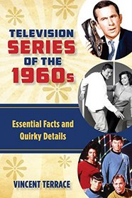 Television Series of the 1960s: Essential Facts and Quirky Details
