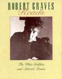 Robert Graves Reads the White Goddess and Selected Poems
