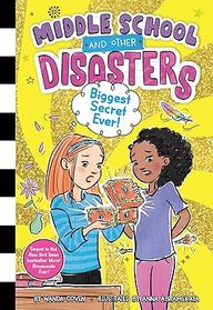 Biggest Secret Ever! (Middle School and Other Disasters, Bk 3)