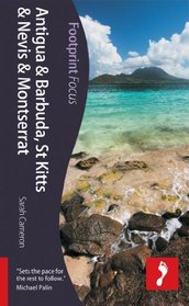 Antigua & Barbuda, St Kitts & Nevis and Montserrat: Footprint Focus Guide