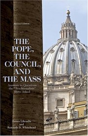 The Pope, the Council, and the Mass, Revised Edition