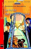 La huida del gigante blanco/ Escape of the White Giant (El Barco De Vapor) (Spanish Edition)