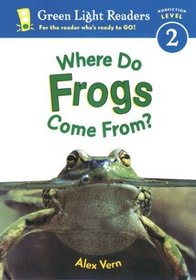 Where Do Frogs Come From?: Level 2 (Green Light Readers. All Levels)