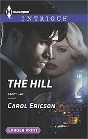 The Hill (Brody Law, Bk 4) (Harlequin Intrigue, No 1523) (Larger Print)