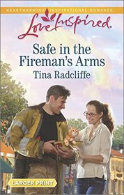 Safe in the Fireman's Arms (Paradise, Bk 3) (Love Inspired, No 929) (Larger Print)