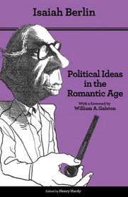 Political Ideas in the Romantic Age: Their Rise and Influence on Modern Thought (Second Edition)