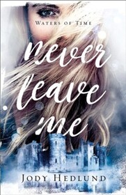 Never Leave Me (Waters of Time, Bk 2)