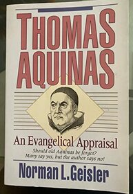Thomas Aquinas: An Evangelical Appraisal