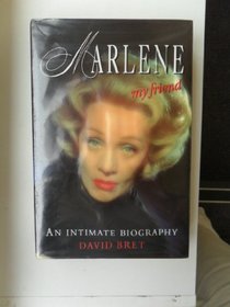 Marlene My Friend: An Intimate Biography