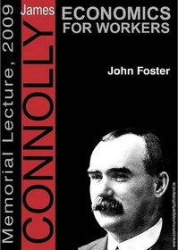 Economics for Workers: James Connolly Memorial Lecture, 2009