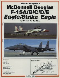 McDonnell Douglas F-15A/B/C/D/E Eagle/Strike Eagle - Aerofax Datagraph 6