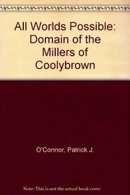 All worlds possible: The domain of the Millers of Coolybrown