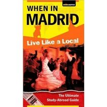 SparkNotes: When in Madrid - The Ultimate Study-Abroad Guide