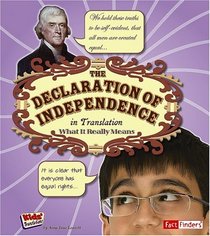 The Declaration of Independence in Translation: What It Really Means (Fact Finders, Kids' Translations)