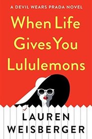 When Life Gives You Lululemons (Devil Wears Prada, Bk 3)