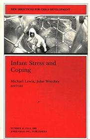 Infant Stress and Coping (New Directions for Child and Adolescent Development)