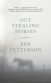 Out Stealing Horses: A Novel