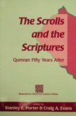 Scrolls and the Scriptures: Qumran Fifty Years After (The Library of Second Temple Studies)