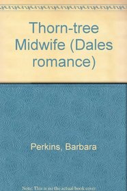 Thorn Tree Midwife (Dales romance)