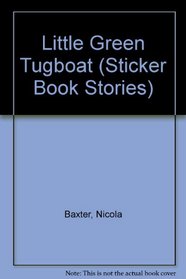 Little Green Tugboat (Sticker Book Stories)