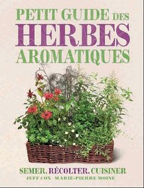 Petit guide des herbes aromatiques (French Edition)