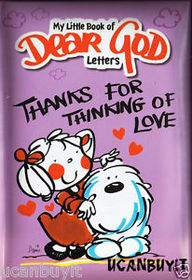 My Little Book of Dear God Letters: Thanks for Thinking of Love