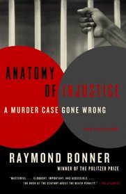 Anatomy of Injustice: A Murder Case Gone Wrong (Vintage)