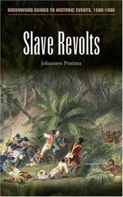 Slave Revolts (Greenwood Guides to Historic Events 1500-1900)
