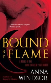 Bound by Flame (Dark Crescent Sisterhood, Bk 2)