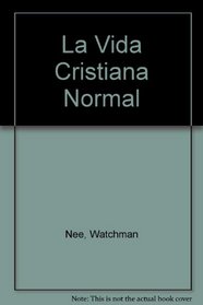 La Vida Cristiana Normal (Spanish Edition)