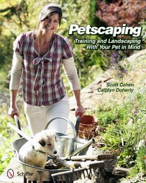 Petscaping: Training and Landscaping With Your Pet in Mind