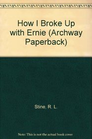 How I Broke Up With Ernie (Archway Paperback)