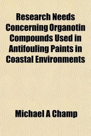 Research Needs Concerning Organotin Compounds Used in Antifouling Paints in Coastal Environments