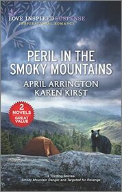 Peril in the Smoky Mountains: Smoky Mountain Danger / Targeted for Revenge (Love Inspired Suspense