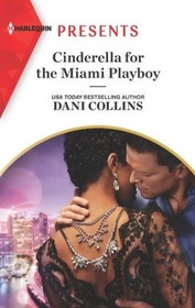 Cinderella for the Miami Playboy (Jet-Set Billionaires, Bk 5) (Harlequin Presents, No 3997)