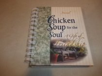 A Little Spoonful of Chicken Soup for the Soul: A Gift of Friendship