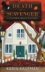 Death of a Scavenger (Juniper Grove Cozy Mystery) (Volume 2)