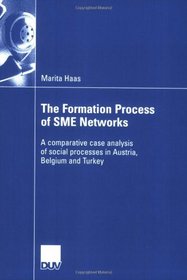 The Formation Process of SME Networks: A comparative case analysis of social processes of Austria, Belgium and Turkey