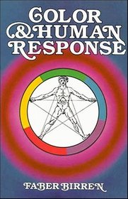 Color  Human Response: Aspects of Light and Color Bearing on the Reactions of Living Things and the Welfare of Human Beings