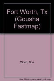 Fort Worth, Tx (Gousha Fastmap)