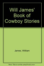 Will James' Book of Cowboy Stories
