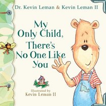 My Only Child, There's No One Like You (Birth Order Books)