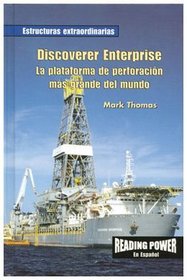 Discoverer Enterprise: LA Plataforma De Perforacion Mas Grande Del Mundo (Estructuras Extraordinarias) (Spanish Edition)