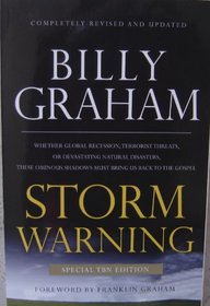 Storm Warning (Special TBN Edition Paperback Book) Completely Revised and Updated / Whether Global Recession, Terrorist Threats, or Devastating Natural Diasasters, These Ominous Shadows Must Bring Us Back to the Gospel.