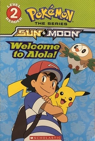 Welcome to Alola! (Pokemon Alola: Level 2 Reader)